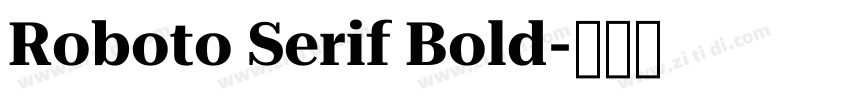 Roboto Serif Bold字体转换
